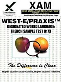 West-E Designated World Language: French Sample Test 0173 Teacher Certification Test Prep Study Guide (Paperback)