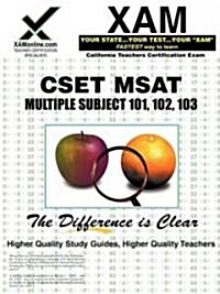 Cset MSAT Multiple Subjects 101, 102, 103 Teacher Certification Test Prep Study Guide (Paperback)