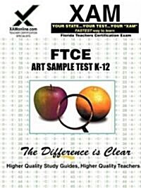 FTCE Art Sample Test K-12 Teacher Certification Test Prep Study Guide (Paperback)