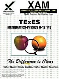 Texes Mathematics-Physics 8-12 143 Teacher Certification Test Prep Study Guide (Paperback)