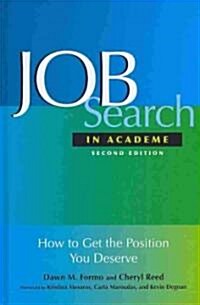Job Search in Academe: How to Get the Position You Deserve (Hardcover, 2)