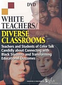 White Teachers / Diverse Classrooms: Teachers and Students of Color Talk Candidly about Connecting with Black Students and Transforming Educational Ou (Other)