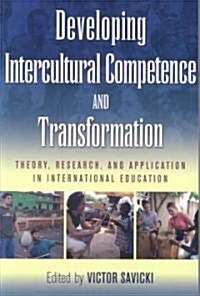 Developing Intercultural Competence and Transformation: Theory, Research, and Application in International Education (Paperback)