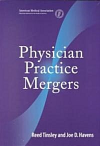 Physician Practice Mergers (Paperback)