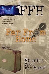 Far from Home: Stories from the Road (Paperback, Revised)