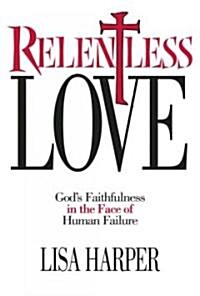 Relentless Love (Paperback, Original)