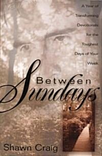 Between Sundays (Paperback, Original)