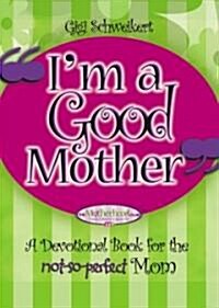 Im A Good Mother (Hardcover)