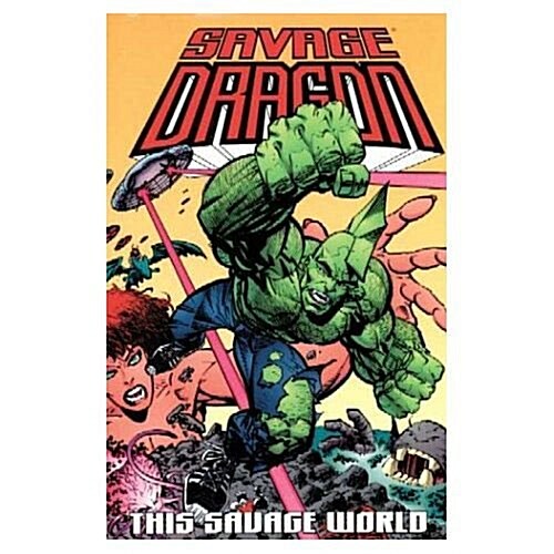 Savage Dragon Volume 15: This Savage World (Hardcover)