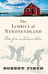 The Iambics of Newfoundland: Notes from an Unknown Shore (Paperback)