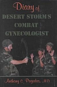 Diary of Desert Storms Combat Gynecologist (Hardcover)