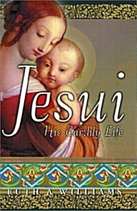 Jesui His Earthly Life (Paperback)