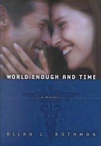 World Enough and Time (Hardcover)