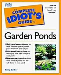 The Complete Idiots Guide Garden Ponds (Paperback)