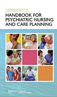 Lippincotts Handbook for Psychiatric Nursing and Care Planning (Paperback, 1st, Spiral)
