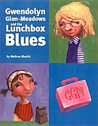 Gwendolyn Glen-Meadows and the Lunchbox Blues (Hardcover)