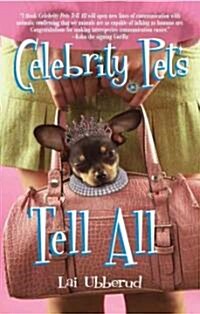 Celebrity Pets Tell All (Paperback)