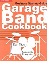 Garage Band Cookbook (Paperback)