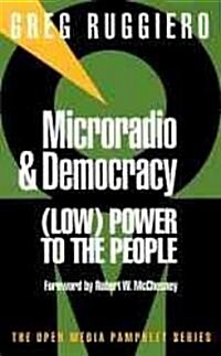 Microradio & Democracy (Paperback)
