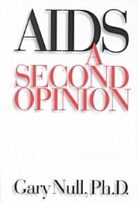 AIDS: A Second Opinion (Hardcover)