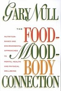 The Food-Mood-Body Connection: Nutrition-Based and Environmental Approaches to Mental Health (Paperback)