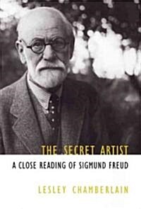 The Secret Artist: A Close Reading of Sigmund Freud (Hardcover)