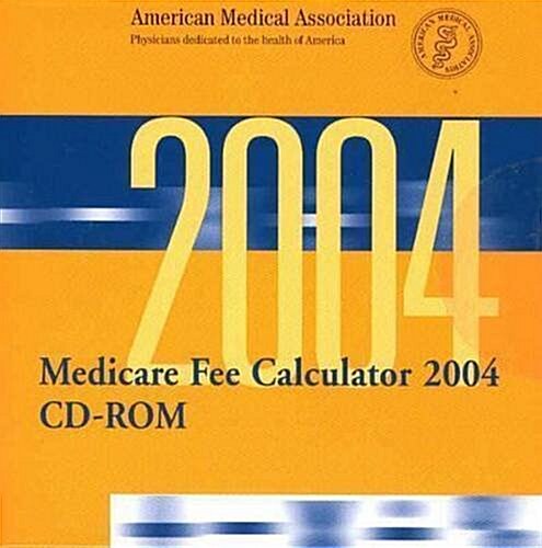 Medicare Fee Calculator 2004 (Single User CD-ROM) Local Version: [With CD/ROM] (Other, 2004)