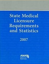 State Medical Licensure Requirements And Statistics 2007 (Paperback, 1st)