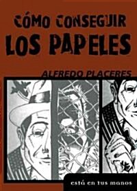 Como Consequir Los Papeles = How to Obtain Papers (Paperback)