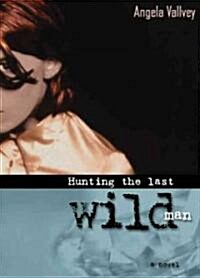 Hunting the Last Wild Man (Paperback)
