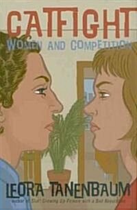 Catfight: Women and Competition (Hardcover)