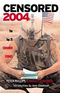 Censored 2004: The Top 25 Censored Stories (Paperback, 2004)