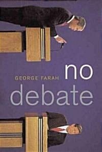 No Debate: How the Republican and Democratic Parties Secretly Control the Presidential Debates (Paperback)