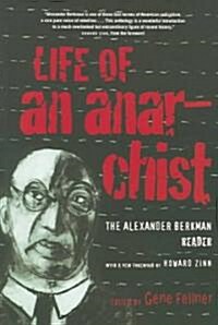 Life of an Anarchist: The Alexander Berkman Reader (Paperback)