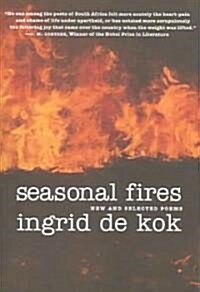Seasonal Fires: New and Selected Poems (Paperback)