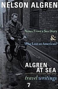 Algren at Sea: Notes from a Sea Diary & Who Lost an American?#travel Writings (Paperback, Centennial)