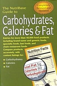 The Nutribase Guide to Carbohydrates, Calories, and Fat (Paperback, 2, Revised and Upd)