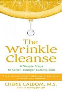 The Wrinkle Cleanse: 4 Simple Steps to Softer, Younger-Looking Skin (Paperback)