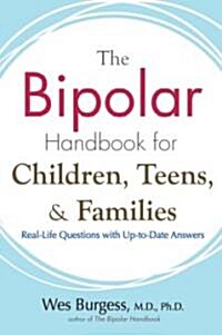 The Bipolar Handbook for Children, Teens, and Families: Real-Life Questions with Up-To-Date Answers (Paperback)