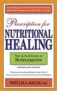 Prescription for Nutritional Healing (Paperback, Revised, Updated)