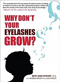 Why Dont Your Eyelashes Grow?: Curious Questions Kids Ask about the Human Body (Paperback)