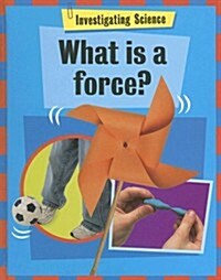 What Is a Force? (Library Binding)