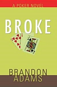 Broke: A Poker Novel (Paperback)