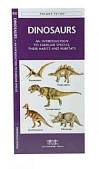 Dinosaurs: A Folding Pocket Guide to Familiar Species, Their Habits and Habitats (Other)