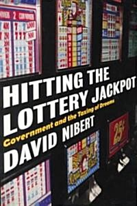 Hitting the Lottery Jackpot: State Governments and the Taxing of Dreams (Paperback)