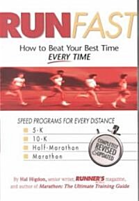 Run Fast: How to Beat Your Best Time -- Every Time (Paperback, Revised)