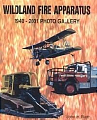 Wildland Fire Apparatus: 1940-2001 Photo Gallery (Paperback)