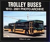 Trolley Buses: 1913-2001 Photo Archive (Paperback)