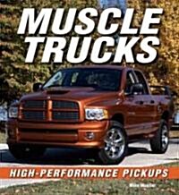 Muscle Trucks: High-Performance Pickups (Paperback)