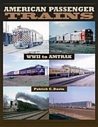 American Passenger Trains: WWII to Amtrak (Paperback)